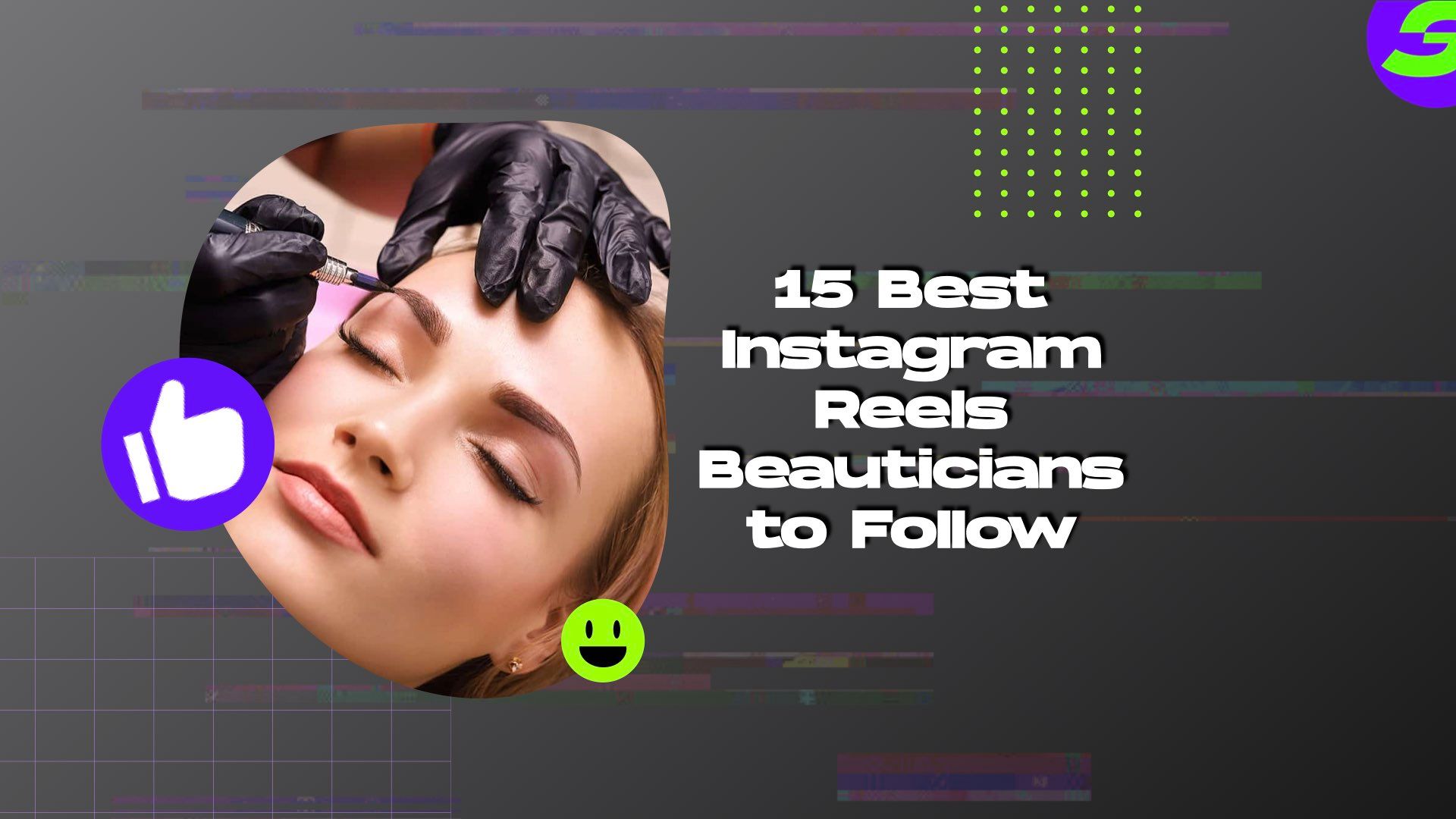 13 Best Instagram Reels Beauticians to Follow