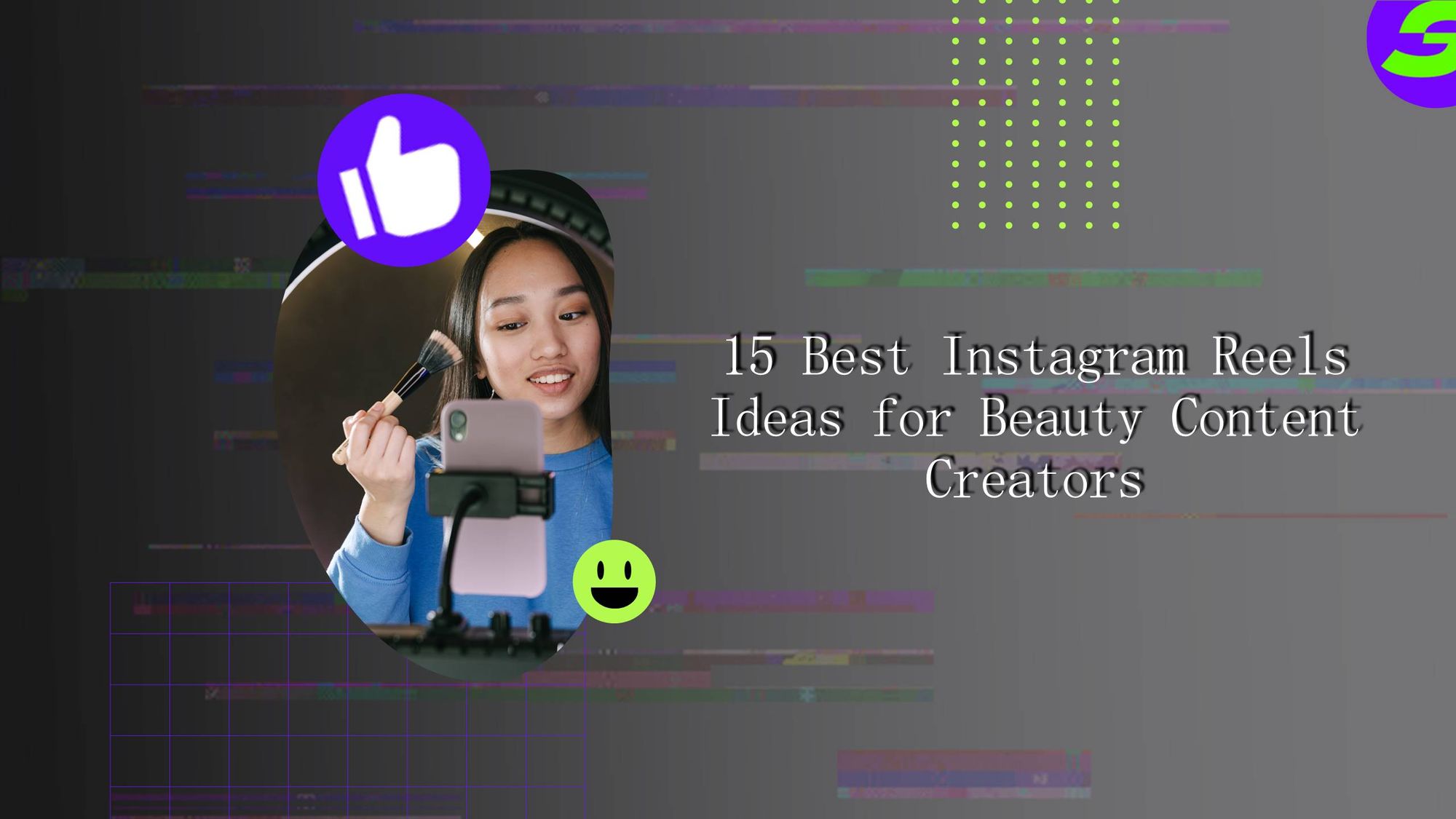 15 Best Instagram Reels Ideas for Beauty Content Creators