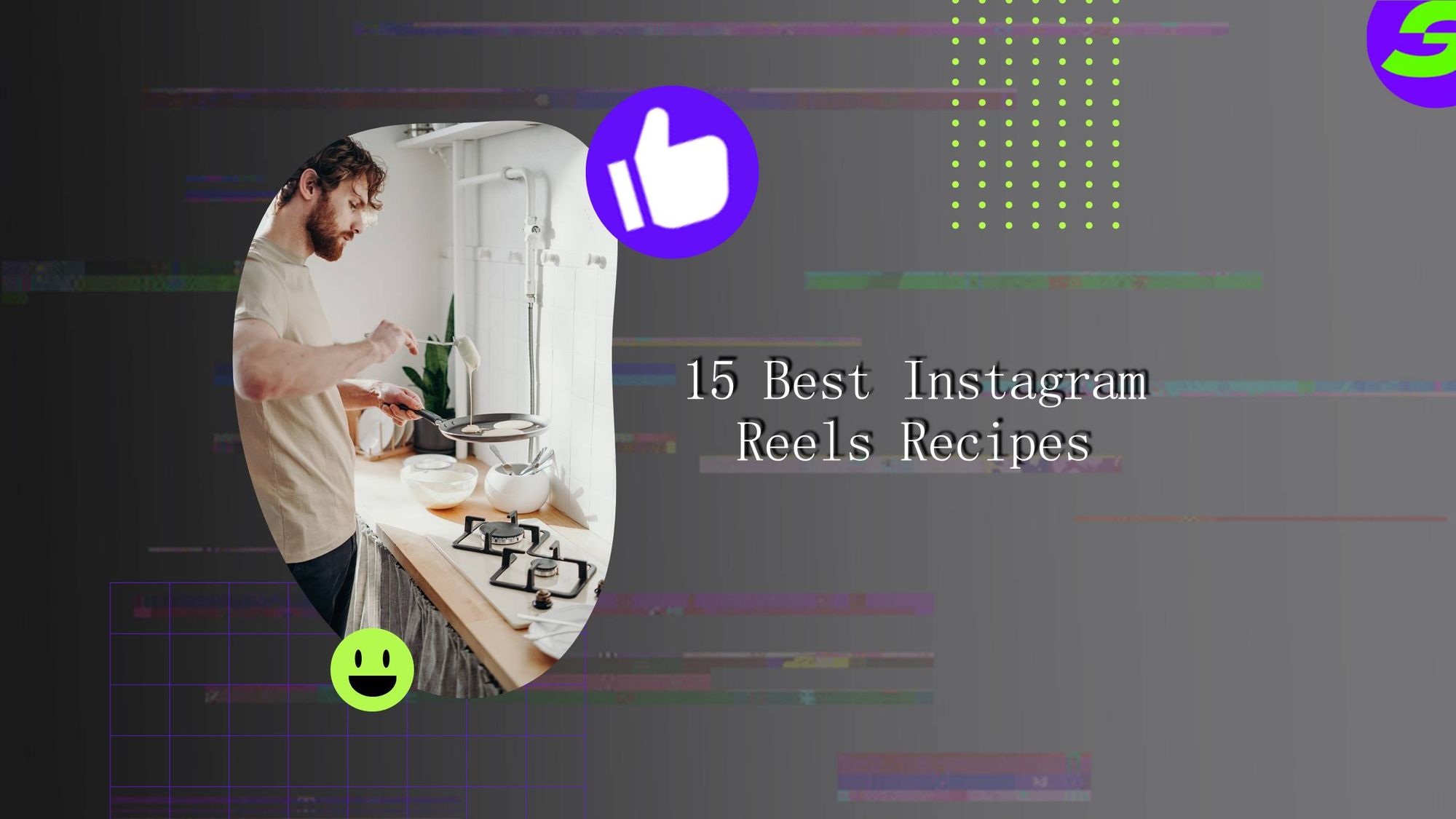 Top 15 Instagram Reels Recipes 