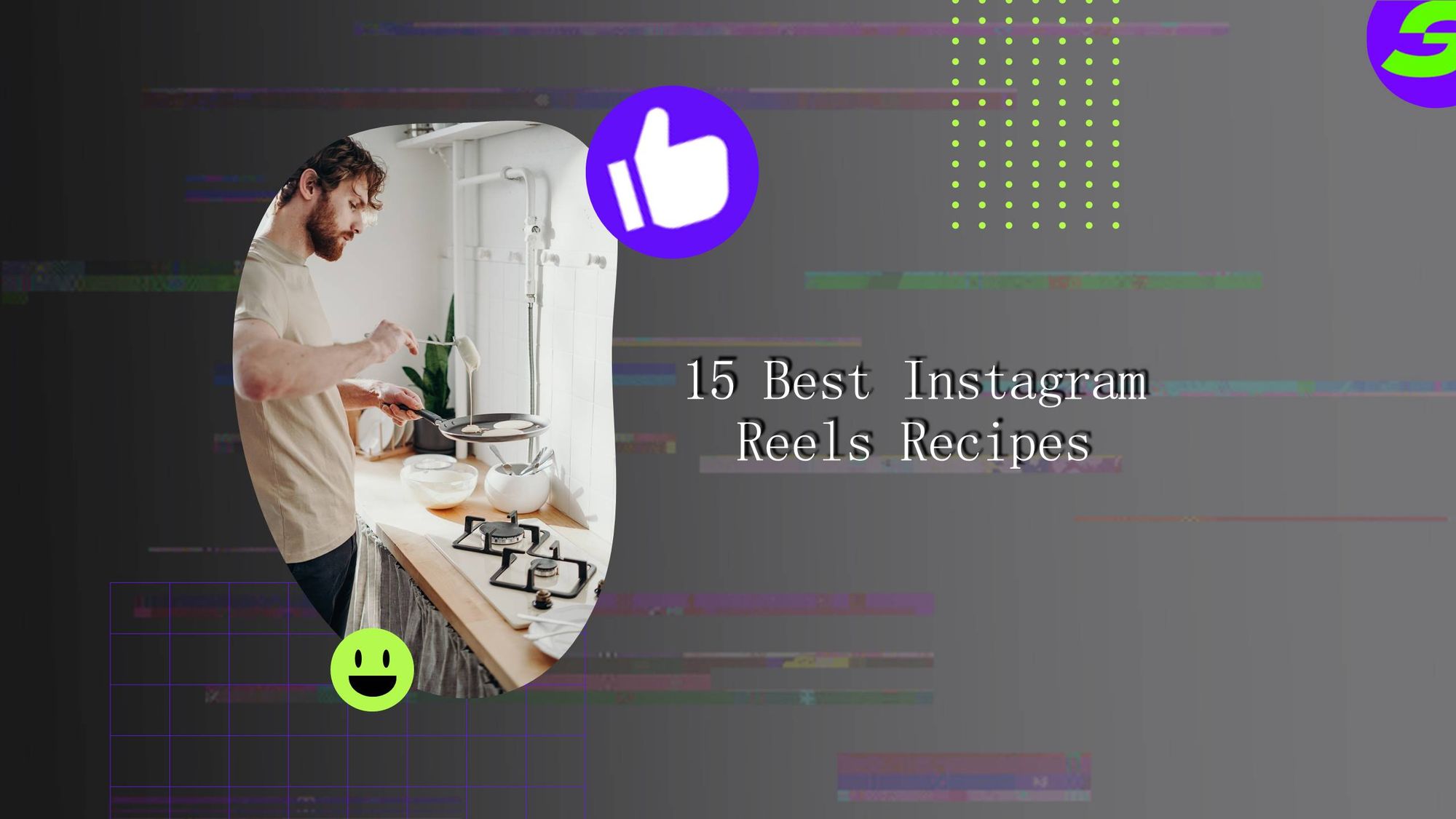 Top 15 Instagram Reels Recipes