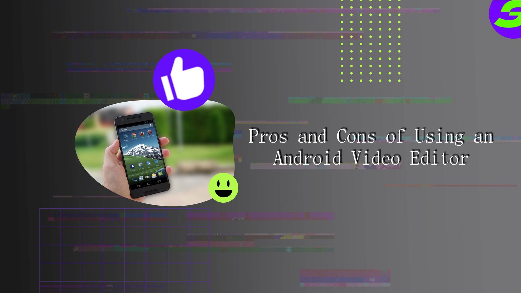 Pros and Cons of Using Android Video Editing app