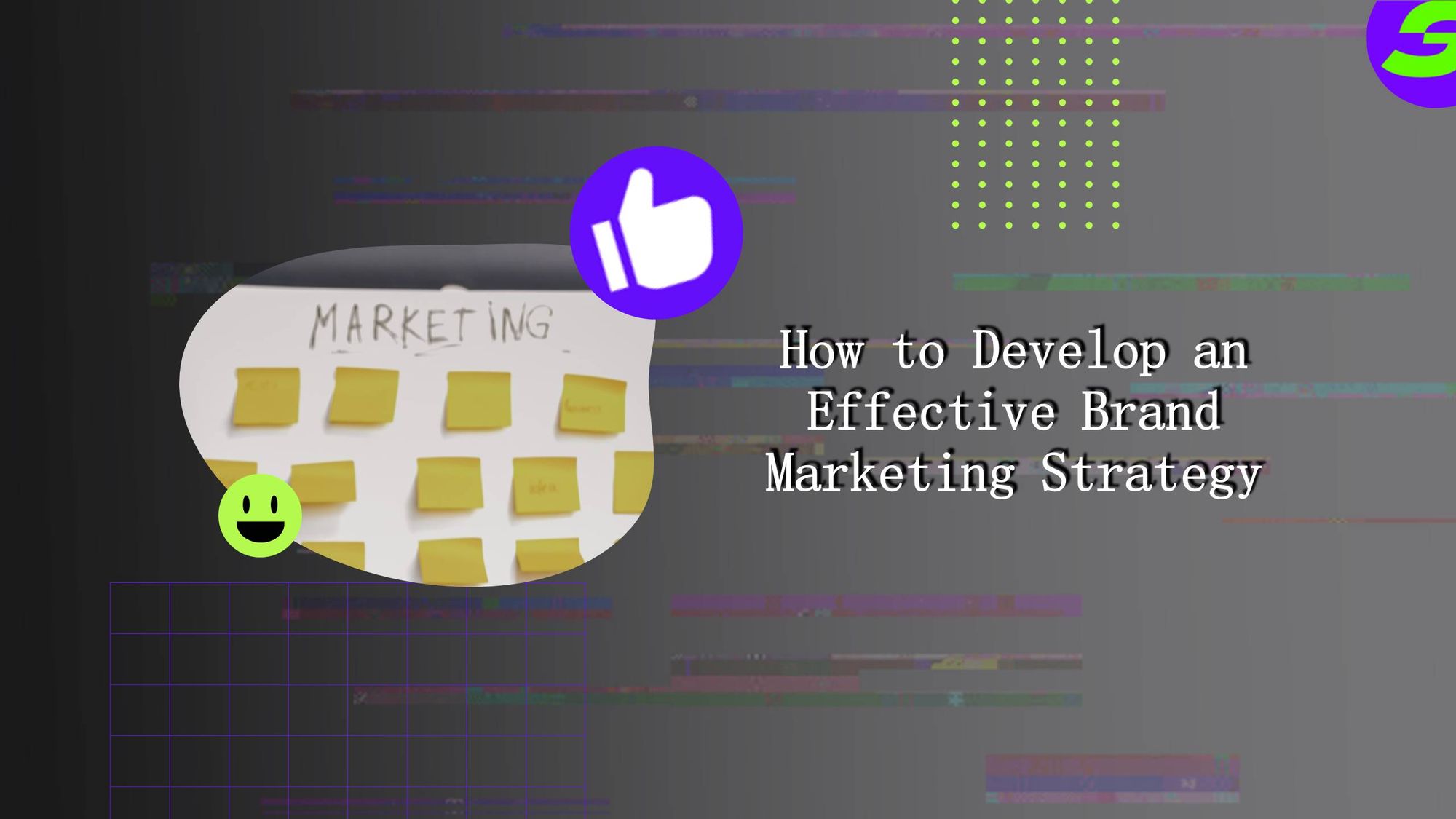 Tips for Developing an Effective Brand Marketing Strategy