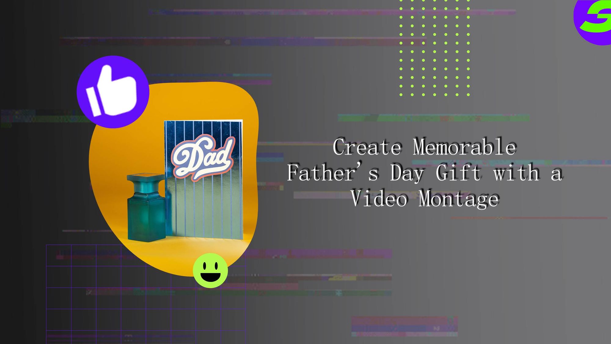 Create memorable video montages with free video editor as Father's Day gift.