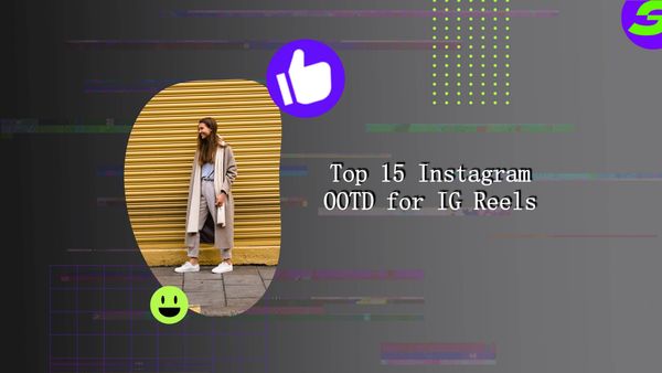 15 Best Instagram OOTD For Instagram reels shared with ShotCut video editor