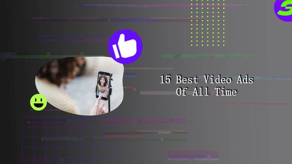 Inspiring Best Video Ads Examples to Boost Your Marketing Strategy